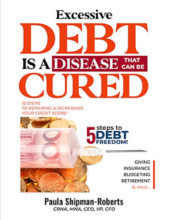 Excessive Debt Is A Disease That Can Be Cured book by Paula Shipman-Roberts